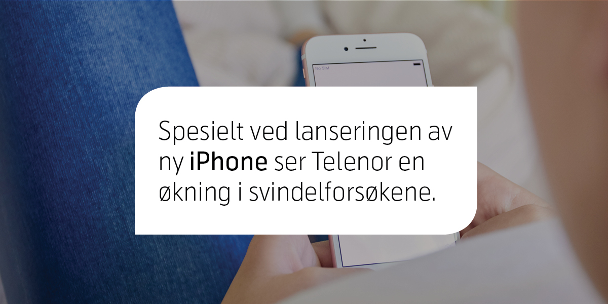 Spesielt ved lanseringen av ny iPhone ser Telenor en økning i sinvdelforsøkene.